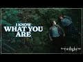 I Know What You Are