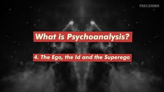 What is Psychoanalysis? Part 4: The Ego, the Id and the Superego