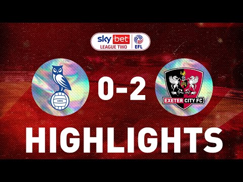 Oldham Athletic 0-2 Exeter City League Two 2021/22