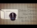 Samsung Galaxy Camera Slow Motion Video at 120 FPS Slo-Mo Demo