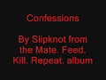 Slipknot - Confessions (from mfkr)