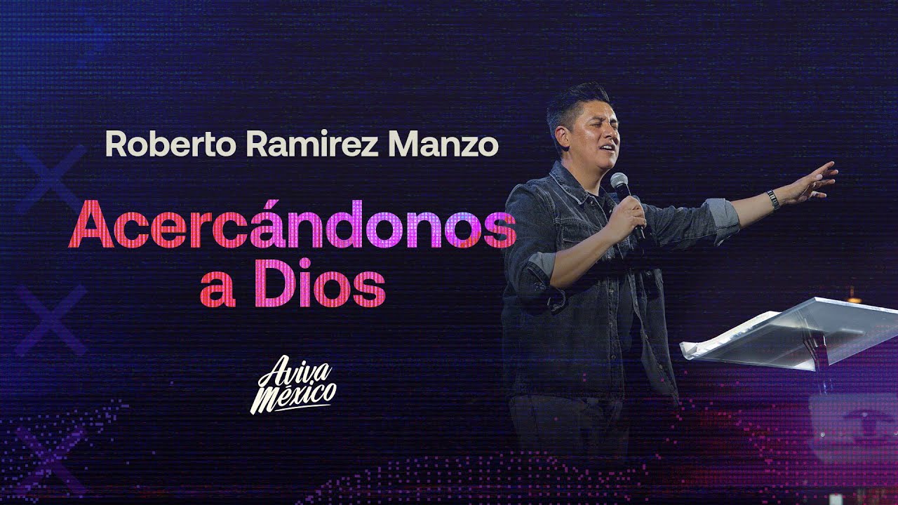 Roberto Ramirez Manzo  |  Acercándonos a Dios