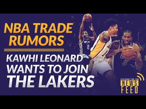 Video: NBA Trade Rumors: Kawhi Leonard Wants To Join Lakers
