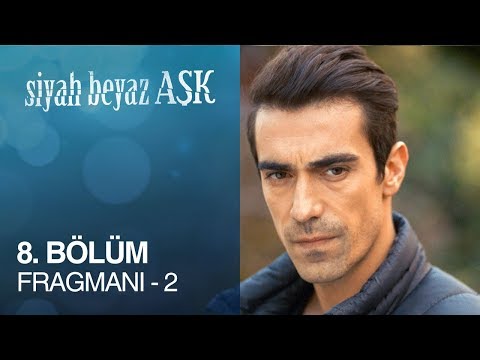 Siyah Beyaz Aşk 8. Bölüm 2. Fragmanı                                                                                                                                                                                                                      