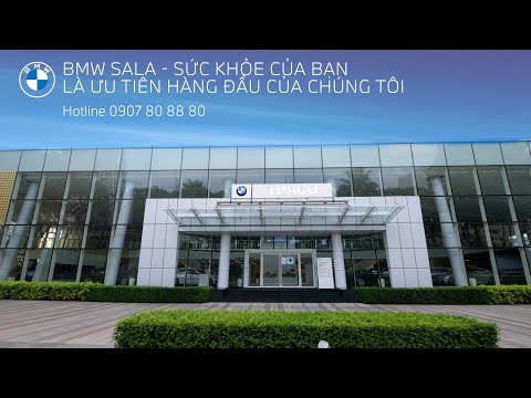 BMW SALA - SỨC KHỎE CỦA BẠN LÀ ƯU TIÊN HÀNG ĐẦU CỦA CHÚNG TÔI