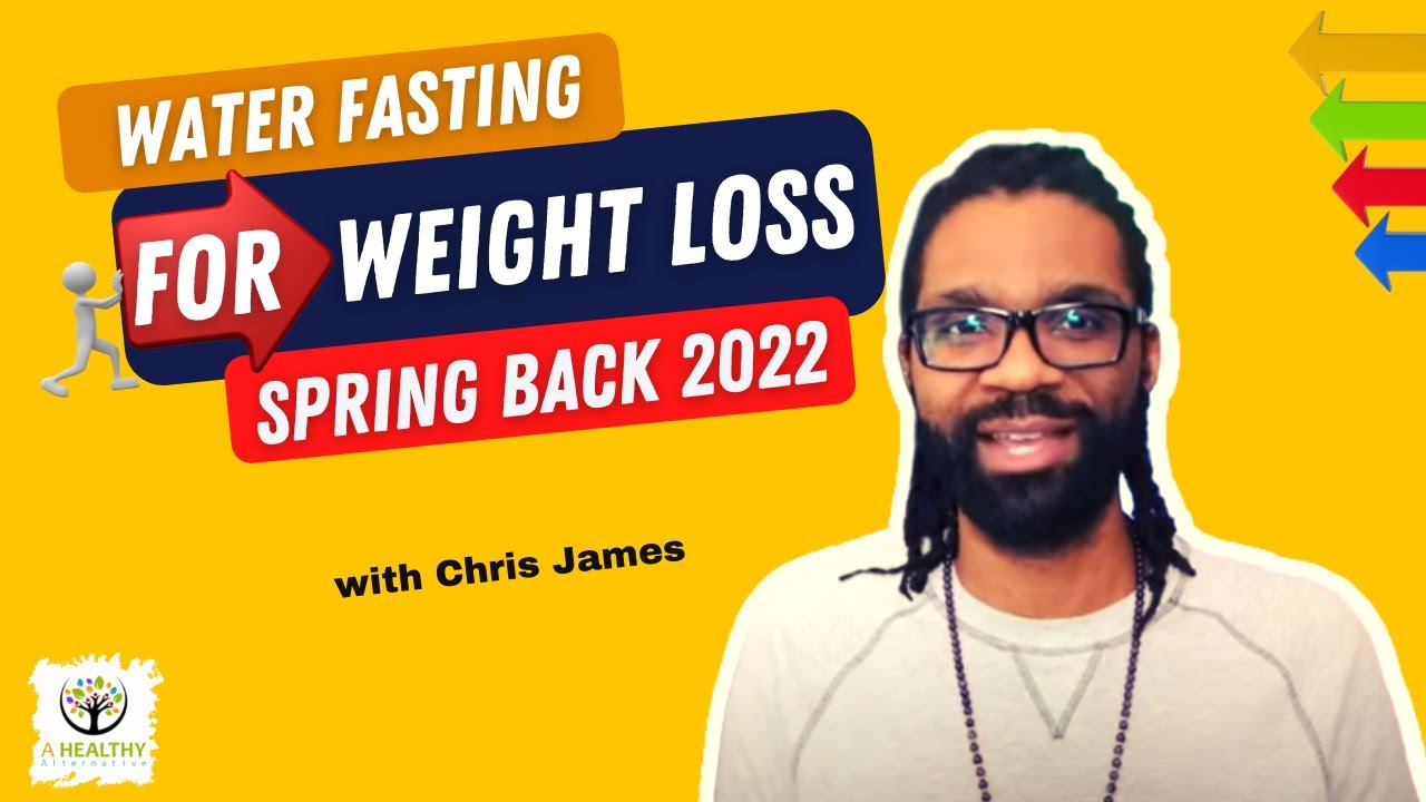 Water Fasting Weight loss Spring Back 2022