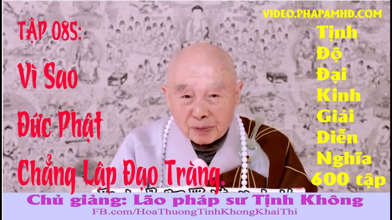 TẬP 085, Vì Sao Đức Phật Chẳng Lập Đạo Tràng, Tịnh Độ Đại Kinh Giải Diễn Nghĩa, Diệu Âm