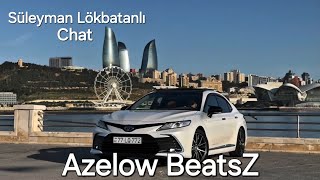 Azəri bass music 2025 - [ Süleyman Lökbatanlı ] - Chat | prod. by(Azelow BeatsZ)
