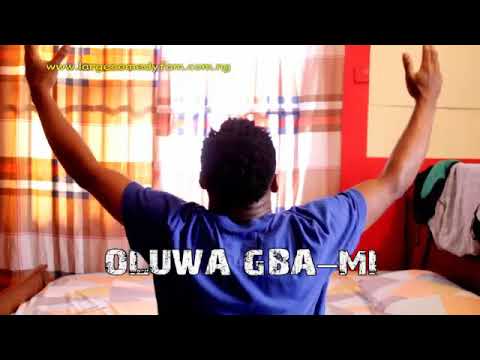 OLUWA GBA MI(Fairzylargecomedyfam)