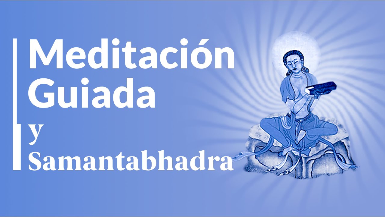 Meditación guiada y recitaciones de Samantabhadra