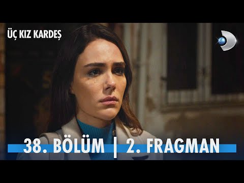 Üç Kız Kardeş 38. Bölüm 2. Fragmanı                                                                                                                                                                                                                       
