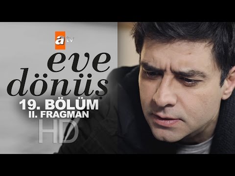 Eve Dönüş 19. bölüm 2. fragmanı                                                                                                                                                                                                                           