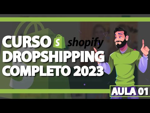 Curso DROPSHIPPING COMPLETO no Shopify 2023 - Começando Dropshipping em 2023 - Aula 01