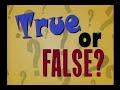 True of False