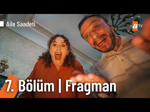 Aile Saadeti 7. Bölüm Fragmanı                                                                                                                                                                                                                            