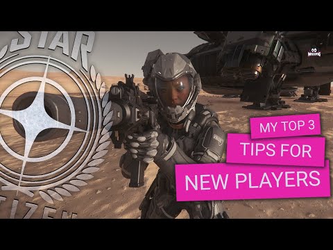 Star Citizen | Top 3 Tips for New Players