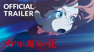 Mary and The Witch's Flower Trailer #2 (Official) Studio Ponoc