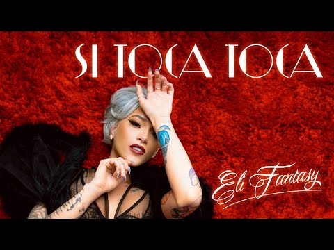 Eli Fantasy _ Si Toca Toca
