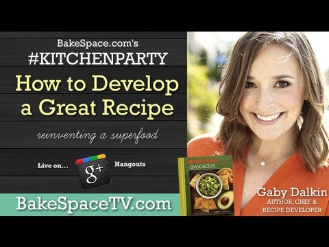 How To Write a Recipe with Gaby Dalkin + Avocado Recipes on #KitchenParty