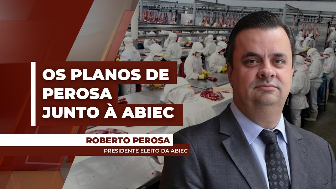 Roberto Perosa Assume Presidência Da Abiec