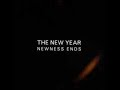 The New Year - from Newness Ends