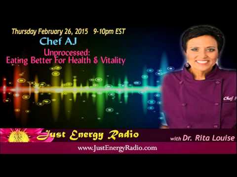 Unprocessed: Eating Better For Health & Vitality – Chef AJ – Just Energy Radio Unprocessed: Eating Better For Health & Vitality – Chef AJ – Just Energy Radio