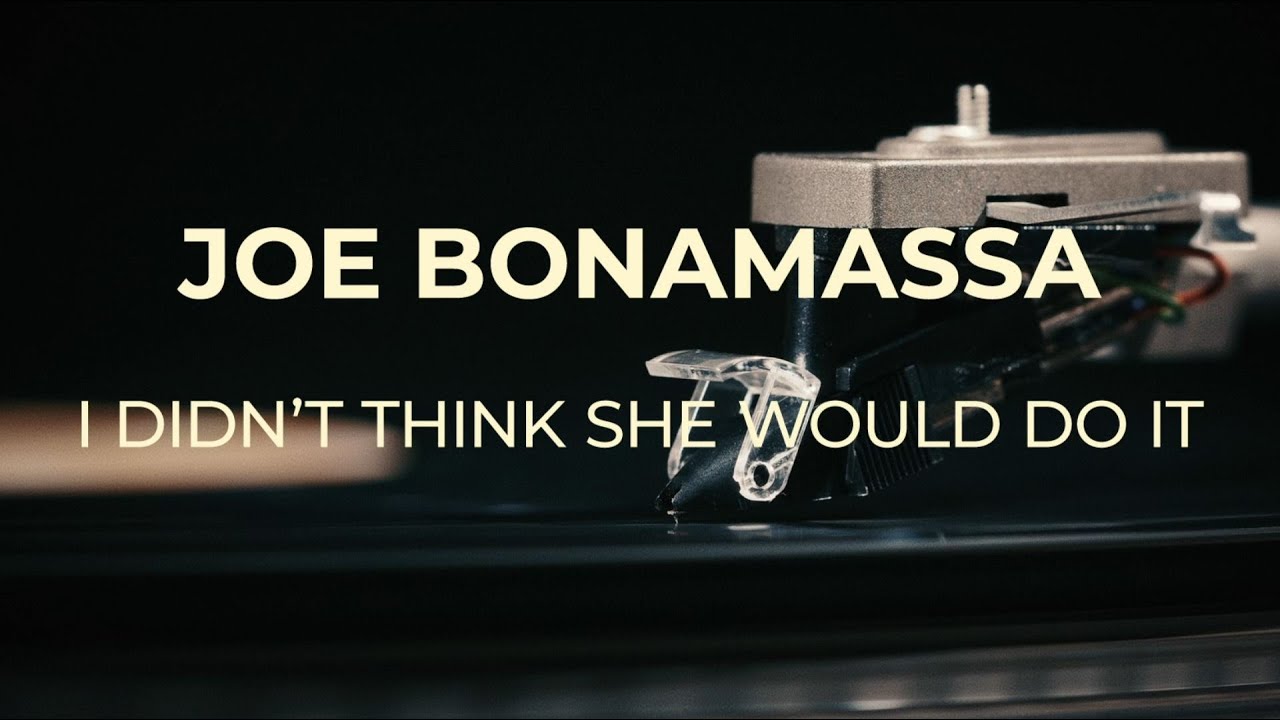 Joe Bonamassa - "I Didn't Think She Would Do It" - Official Music Video
