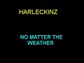 Harleckinz-No matter the weather Harleckinz-No matter the weather