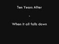 Ten Years After - When it all falls down