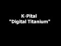 K-Pital - Digital Titanium Manele-Gratis.net