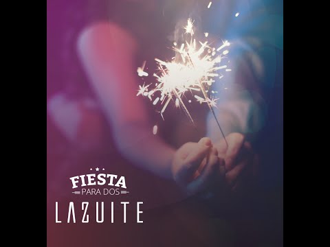 Fiesta para Dos - Lazuite