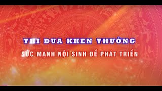 Thi đua, khen thưởng - Sức mạnh nội sinh để phát triển