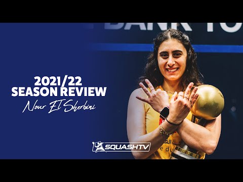 Nour El Sherbini - 2021/22 - Season in Review