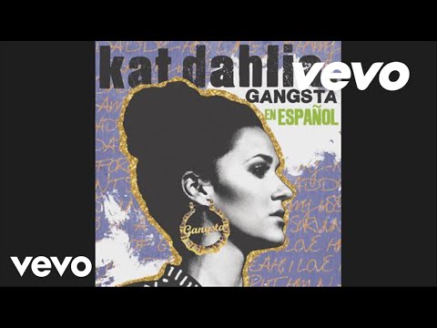 Kat Dahlia - Gangsta en Español (audio)