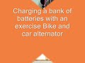 Calories For Electricity. An Exercise Bicycle and car alternator to charge a Bank of Batteries