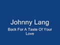 Back For A Taste Of Your Love - Lang Jonny