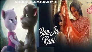 Guru Randhawa  Ban Ja Rani   Cartoon Version Mix V