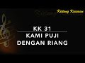 KK 31 Kami Puji Dengan Riang