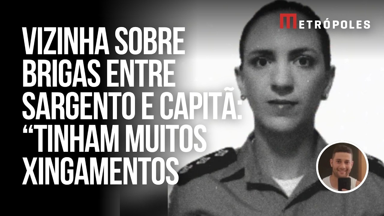 Vizinha relata brigas entre sargento e capitã: "Tragédia anunciada"