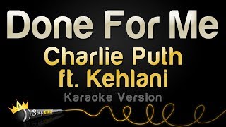 Charlie Puth ft Kehlani - Done For Me (Karaoke Ver