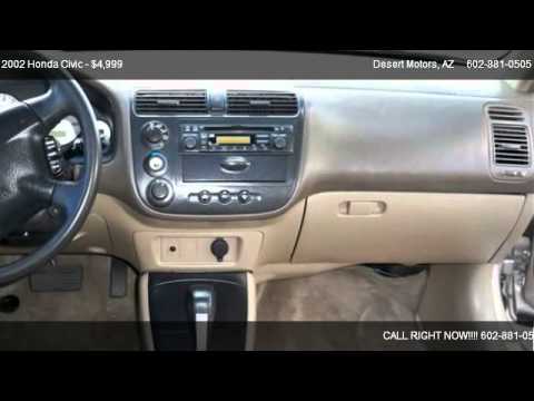 2002 honda civic ex sedan - Desert Motors 3833 E Illini St in Phoenix, AZ 85040 Come test dirve this 2002 Honda Civic EX sedan for sale in Phoenix, AZ. http://www.desertmotorsales.com F...