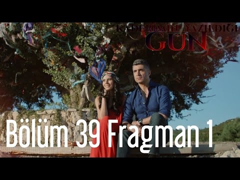 Kaderimin Yazıldığı Gün 39. bölüm fragmanı                                                                                                                                                                                                                