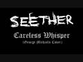 Seether - Careless Whisper default - Seether - Careless Whisper