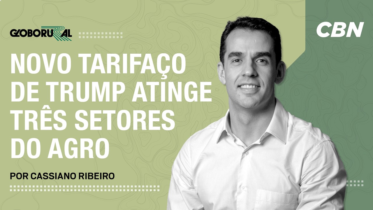 Novo tarifaço de Trump atinge três setores do Agro | Globo Rural