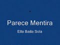 Ella Baila Sola - Parece Mentira