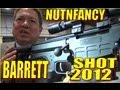 NUTNFANCY SHOT 2012 Barrett: This Ain't No Deer Rifle