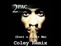 2Pac - Dont u Trust Me (Coley Remix) 2Pac - Dont u Trust Me (Coley Remix)