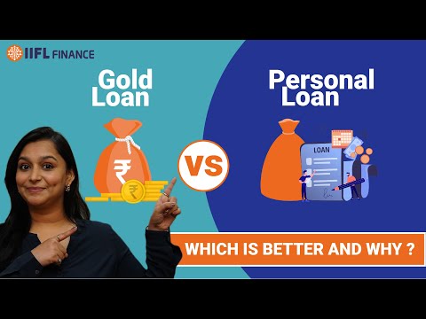 Gold Loan Vs Personal Loan which is Better and Why?	