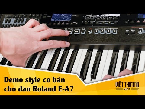 Demo bộ style cơ bản của đàn organ Roland E-A7