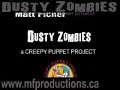 DUSTY ZOMBIES: a Creepy Puppet Project